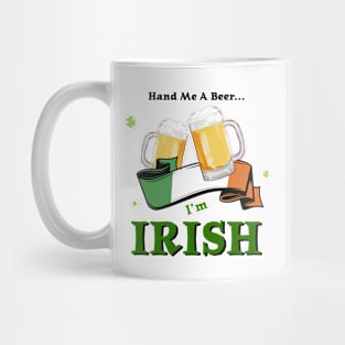 St. Patrick's Day - I'm Irish Mug